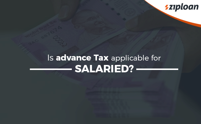 Is advance tax applicable for salaried