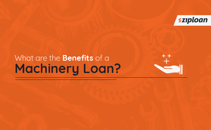 Benefits of Machinery Loan